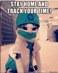 stay home and track your time! 