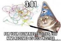 3:01 for your deliveries to cities, you have received 65 832 prestige