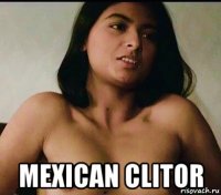  mexican clitor