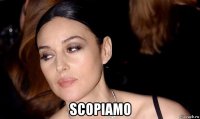  scopiamo