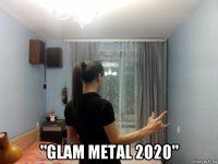  "glam metal 2020"