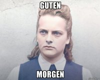 guten morgen