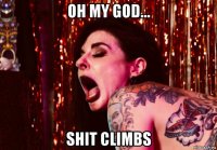 oh my god... shit climbs