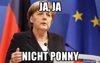 ja, ja nicht ponny