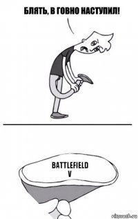 Battlefield
V