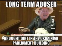 long term abuser brought dirt in the ukrainian parliament building