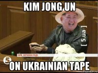 kim jong un on ukrainian tape
