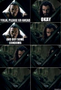 Yulia, please go ahead okay and buy some condoms     
