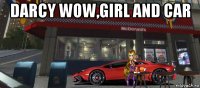 darcy wow,girl and car 