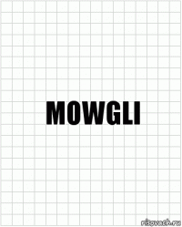MOWGLI