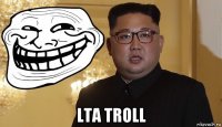  lta troll