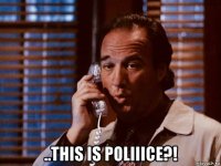  ..this is poliiice?!