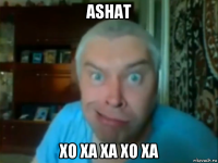 ashat xo xa xa xo xa