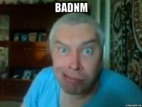 badnm 