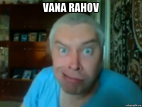 vana rahov 