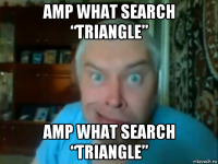 amp what search “triangle” amp what search “triangle”