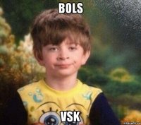 bols vsk
