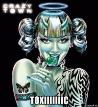 toxiiiiiiic