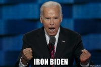  iron biden