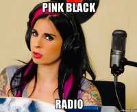 pink black radio