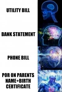 Utility bill Bank statement Phone bill Por on parents name+birth certificate