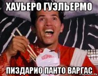 хауьеро гуэльермо пиздарио панто варгас