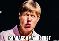  korrake oma vastust