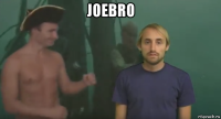 joebro 