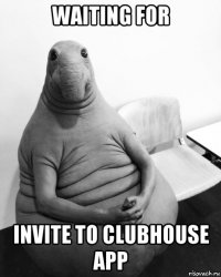 waiting for invite to clubhouse app