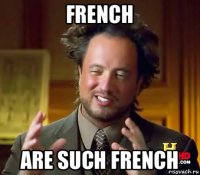 french are such french