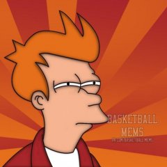 Мне кажется Фрай Basketball Mems