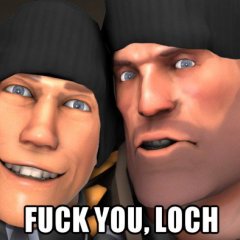 Fuck you Loch