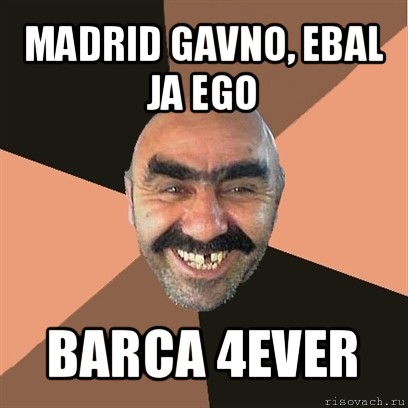 madrid gavno, ebal ja ego barca 4ever, Мем Я твой дом труба шатал