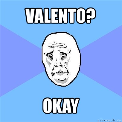 valento? okay, Мем Okay face