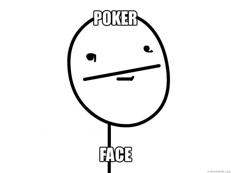 poker face