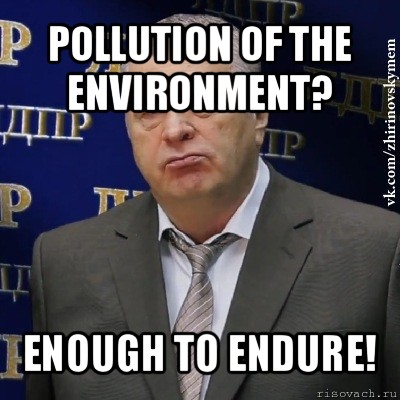 pollution of the environment? enough to endure!, Мем Хватит это терпеть (Жириновский)