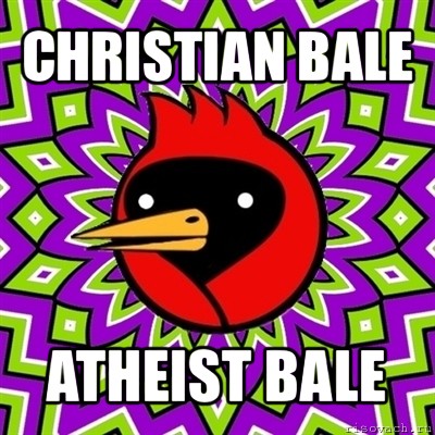 christian bale atheist bale, Мем Омская птица