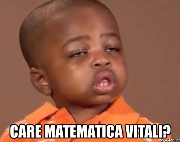  care matematica vitali?, Мем  Какой пацан (негритенок)