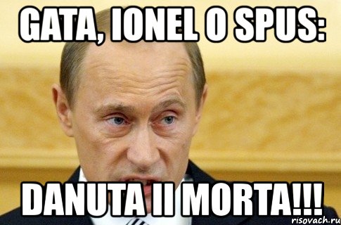 gata, ionel o spus: danuta ii morta!!!, Мем путин