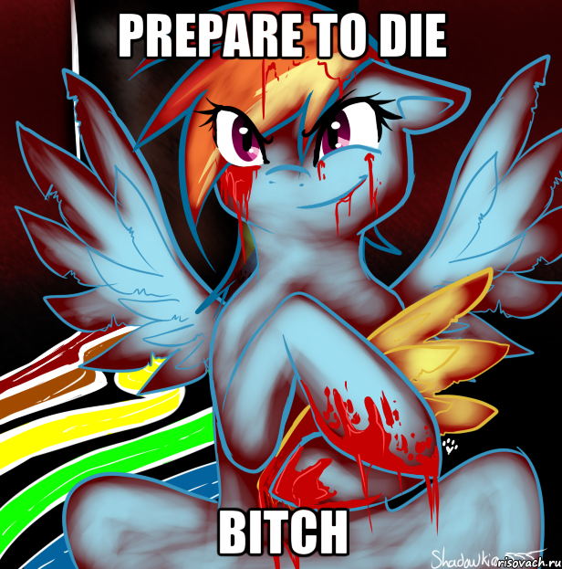 prepare to die bitch, Мем RAINBOW FACTORY DASH