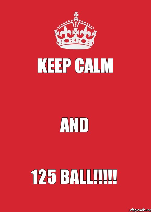 KEEP CALM  AND 125 BALL!!!, Комикс Keep Calm 3