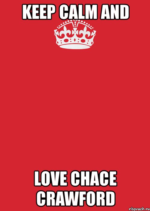 keep calm and love chace crawford, Комикс Keep Calm 3