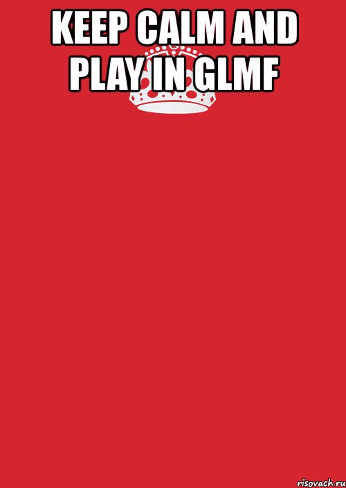 keep calm and play in glmf , Комикс Keep Calm 3