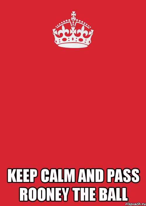 keep calm and pass rooney the ball, Комикс Keep Calm 3
