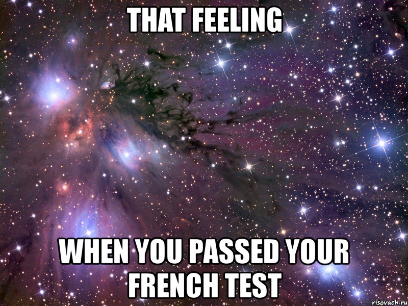 that feeling when you passed your french test, Мем Космос