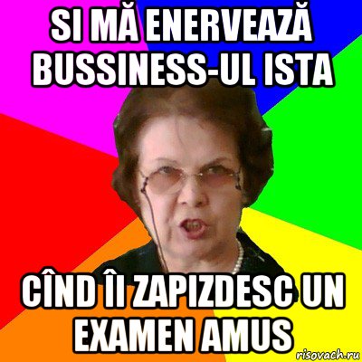 si mă enervează bussiness-ul ista cînd îi zapizdesc un examen amus, Мем Типичная училка