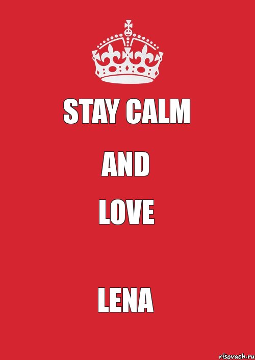 STAY CALM AND LOVE LENA, Комикс Keep Calm 3