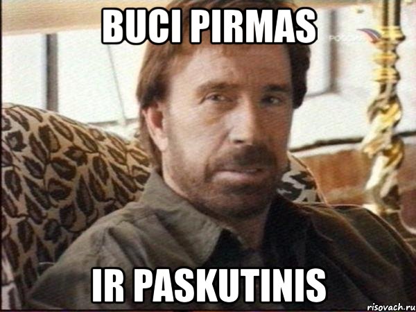 buci pirmas ir paskutinis, Мем чак норрис