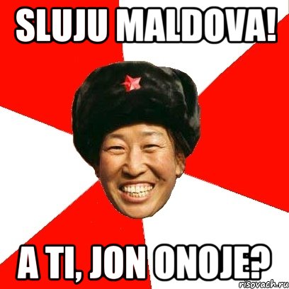 sluju maldova! a ti, jon onoje?, Мем China