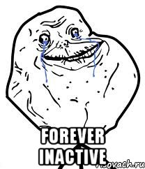  forever inactive, Мем Forever Alone
